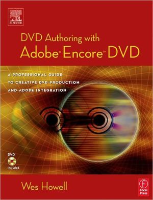 Book Dvd Authoring With Adobe Encore Dvd: A Professional Guide To Creative Dvd Production And Adobe Integration free