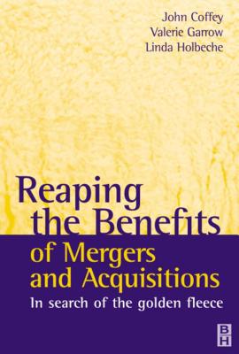 Book Reaping The Benefits Of Mergers And Acquisitions In Search Of The Golden Fleece free