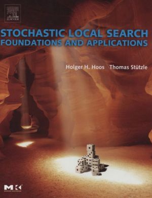 Book Stochastic Local Search: Foundations and Applications (The Morgan Kaufmann Series in Artificial Intelligence) free