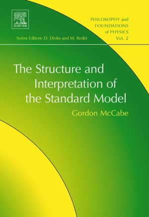 Book The Structure and Interpretation of the Standard Model (ISSN Book 2) free