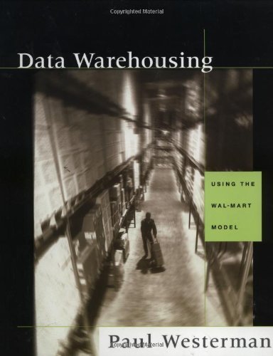 Book Data Warehousing: Using the Wal-Mart Model (The Morgan Kaufmann Series in Data Management Systems) free