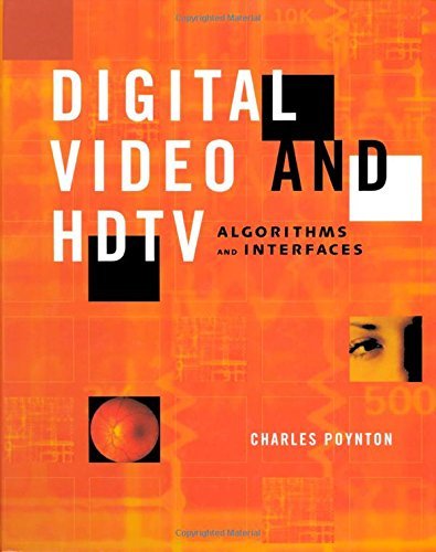Book Digital Video and HD: Algorithms and Interfaces (The Morgan Kaufmann Series in Computer Graphics) free