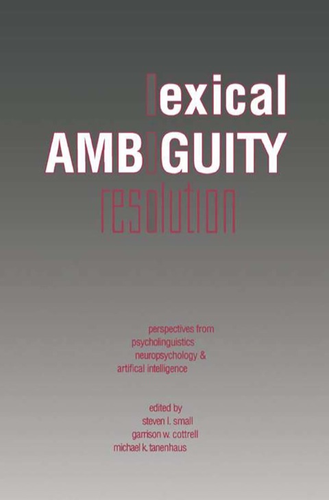 Book Lexical Ambiguity Resolution: Perspective from Psycholinguistics, Neuropsychology and Artificial Intelligence free