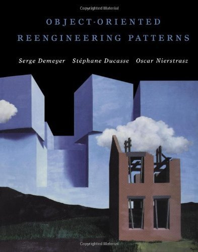 Book Object-Oriented Reengineering Patterns (The Morgan Kaufmann Series in Software Engineering and Programming) free