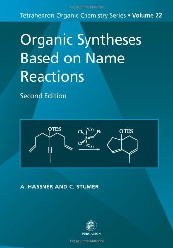Book Organic Syntheses Based on Name Reactions: A Practical Encyclopedic Guide To Over 800 Transformations (Tetrahedron Organic Chemistry Series, V. 22) free