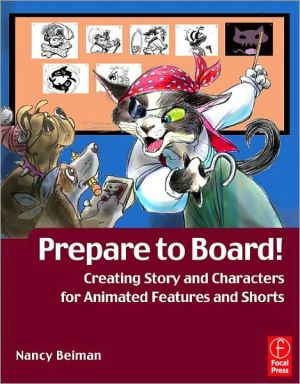 Book Prepare To Board! Creating Story And Characters For Animation Features And Shorts free