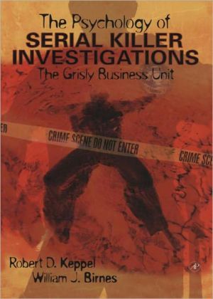 Book The Psychology of Serial Killer Investigations: The Grisly Business Unit (Practical Resources for the Mental Health Professional) free