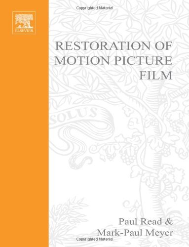Book Restoration of Motion Picture Film (Butterworth-Heinemann Series in Conservation and Museology) free