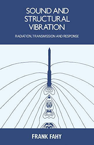 Book Sound and Structural Vibration: Radiation, Transmission and Response free