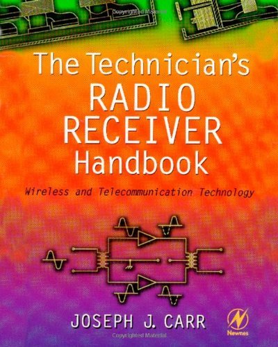 Book The Technician's Radio Receiver Handbook: Wireless and Telecommunication Technology free