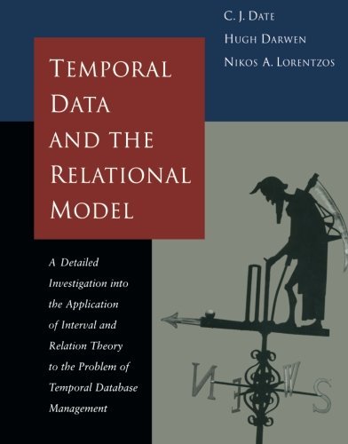 Book Temporal Data & the Relational Model (The Morgan Kaufmann Series in Data Management Systems) free