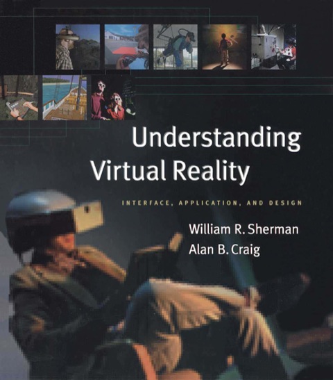 Book Understanding Virtual Reality: Interface, Application, and Design free