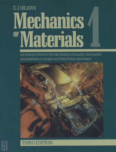 Book Mechanics of Materials Volume 1: An Introduction to the Mechanics of Elastic and Plastic Deformation of Solids and Structural Materials free