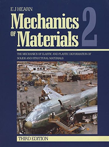 Book Mechanics of Materials 2: The Mechanics of Elastic and Plastic Deformation of Solids and Structural Materials free