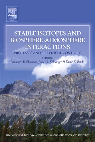 Book Stable Isotopes and Biosphere - Atmosphere Interactions: Processes and Biological Controls (Physiological Ecology) free