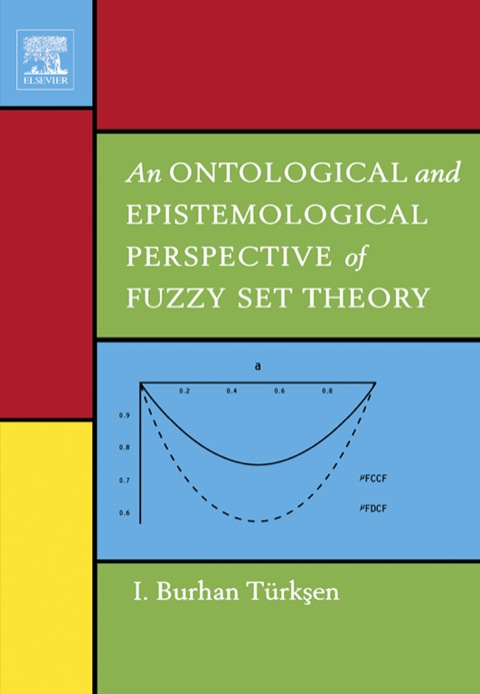 Book An Ontological and Epistemological Perspective of Fuzzy Set Theory free