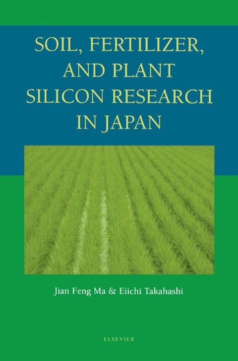Book Soil, Fertilizer, and Plant Silicon Research in Japan free