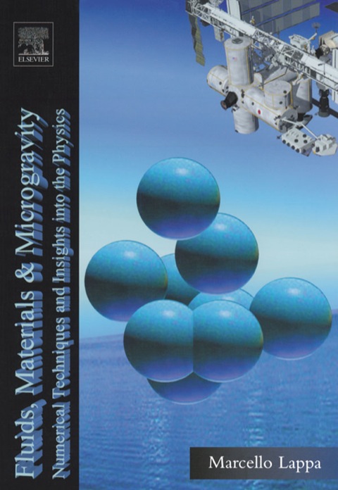 Book Fluids, Materials and Microgravity: Numerical Techniques and Insights into Physics free