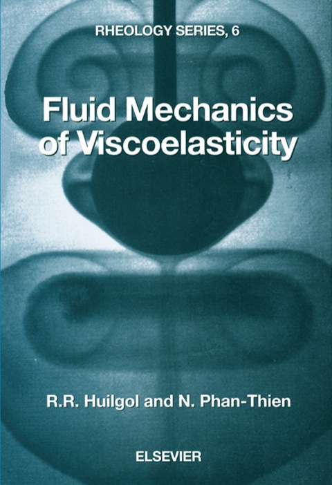 Book Fluid Mechanics of Viscoelasticity: General Principles, Constitutive Modelling, Analytical and Numerical Techniques (ISSN Book 6) free