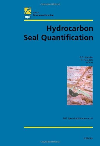 Book Hydrocarbon Seal Quantification: Papers Presented at the Norwegian Petroleum Society Conference, 16-18 October 2000, Stavanger, Norway (ISSN Book 11) free Book Hydrocarbon Seal Quantification: Papers Presented at the Norwegian Petroleum Society Conference, 16-18 October 2000, Stavanger, Norway (ISSN Book 11) free