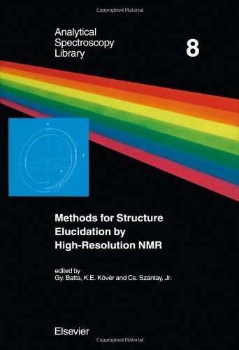Book Methods for Structure Elucidation by High-Resolution NMR: Applications to Organic Molecules of Moderate Molecular Weight (ISSN Book 8) free