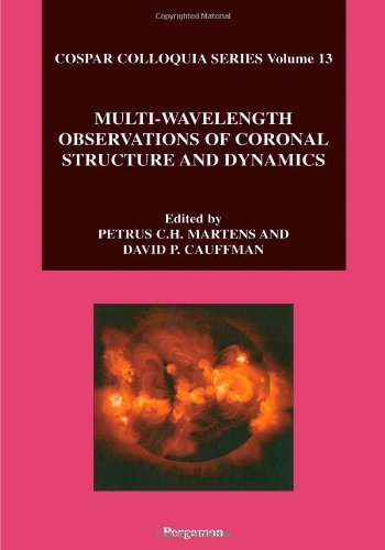 Book Multi-Wavelength Observations of Coronal Structure and Dynamics (ISSN Book 13) free
