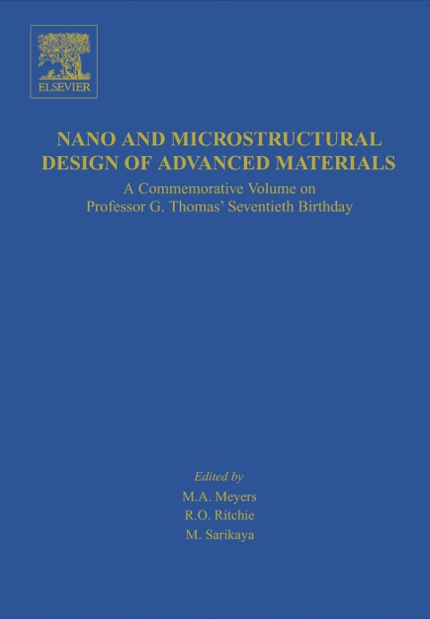 Book Nano and Microstructural Design of Advanced Materials: A Commemorative Volume on Professor G. Thomas' Seventieth Birthday free