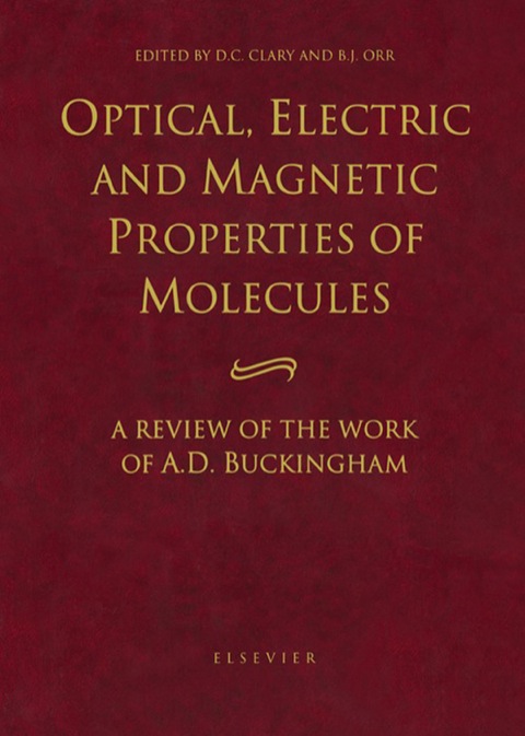 Book Optical, Electric and Magnetic Properties of Molecules: A Review of the Work of A.D. Buckingham free