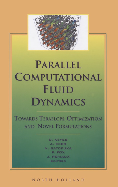 Book Parallel Computational Fluid Dynamics '99: Towards Teraflops, Optimization and Novel Formulations free