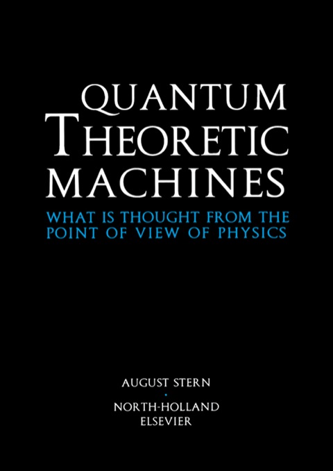 Book Quantum Theoretic Machines: What is thought from the point of view of Physics? free