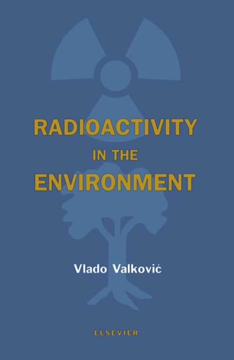 Book Radioactivity in the Environment: Physicochemical aspects and applications free