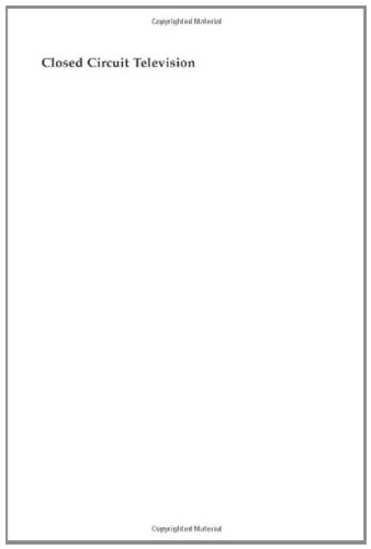 Book Closed Circuit Television: CCTV Installation, Maintenance and Operation free