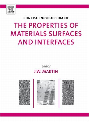 Book The Concise Encyclopedia of the Properties of Materials Surfaces and Interfaces free