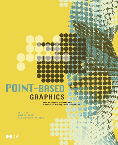 Book Point-Based Graphics (The Morgan Kaufmann Series in Computer Graphics) free
