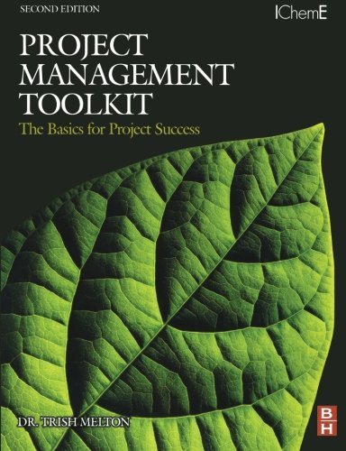 Book Project Management Toolkit: The Basics for Project Success: Expert Skills for Success in Engineering, Technical, Process Industry and Corporate Projects free