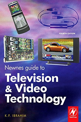 Book Newnes Guide to Television and Video Technology: The Guide for the Digital Age - from HDTV, DVD and flat-screen technologies to Multimedia Broadcasting, Mobile TV and Blu Ray free