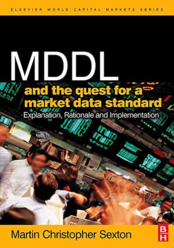 Book MDDL and the Quest for a Market Data Standard: Explanation, Rationale, and Implementation (The Elsevier and Mondo Visione World Capital Markets) free