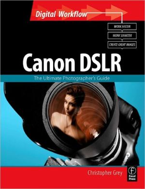 Book Canon Dslr: The Ultimate Photographer's Guide: The Ultimate Photographer's Guide free