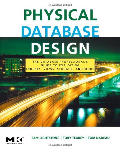 Book Physical Database Design: The Database Professional's Guide to Exploiting Indexes, Views, Storage, and More (The Morgan Kaufmann Series in Data Management Systems) free