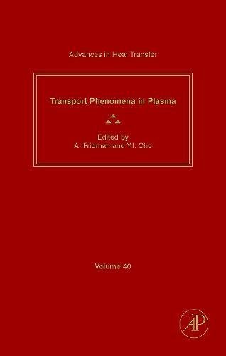 Book Advances in Heat Transfer: Transport Phenomena in Plasma (ISSN Book 40) free