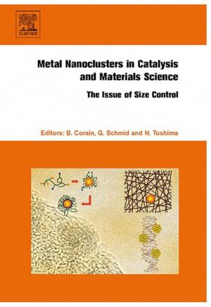 Book Metal Nanoclusters in Catalysis and Materials Science: The Issue of Size Control free