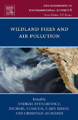 Book Wildland Fires and Air Pollution (Volume 8) (Developments in Environmental Science, Volume 8) free