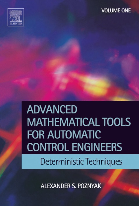 Book Advanced Mathematical Tools for Control Engineers: Volume 1: Deterministic Systems free