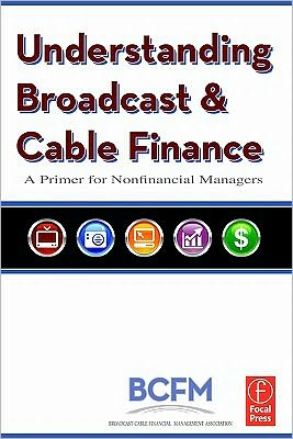 Book Understanding Broadcast and Cable Finance: A Primer for the Non-Financial Manager free