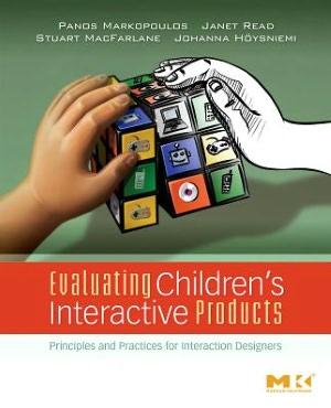 Book Evaluating Children's Interactive Products: Principles and Practices for Interaction Designers (Interactive Technologies) free