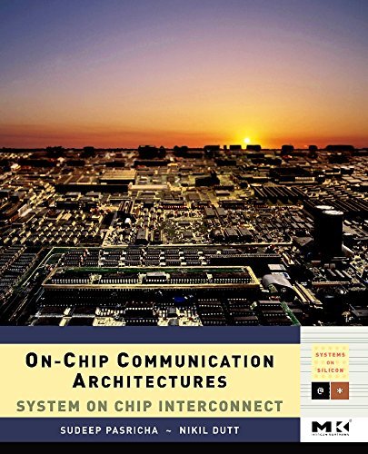 Book On-Chip Communication Architectures: System on Chip Interconnect (ISSN) free