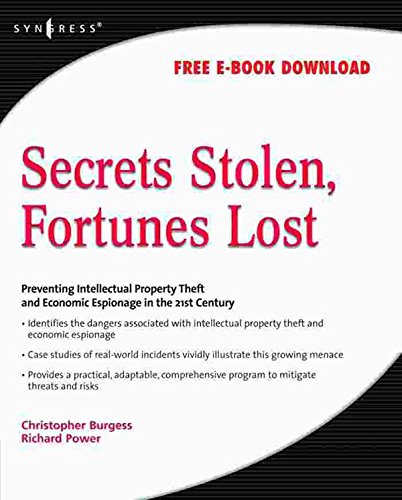 Book Secrets Stolen, Fortunes Lost: Preventing Intellectual Property Theft and Economic Espionage in the 21st Century free