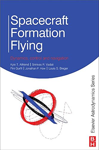 Book Spacecraft Formation Flying: Dynamics, Control and Navigation (Elsevier Astrodynamics) free