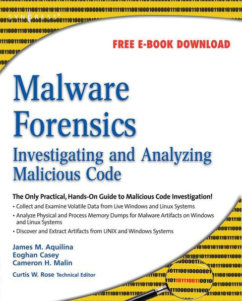 Book Malware Forensics: Investigating and Analyzing Malicious Code free