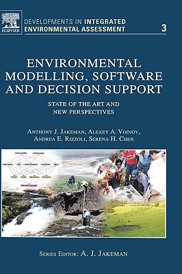 Book Environmental Modelling, Software and Decision Support: State of the Art and New Perspective (Volume 3) (Developments in Integrated Environmental Assessment, Volume 3) free
